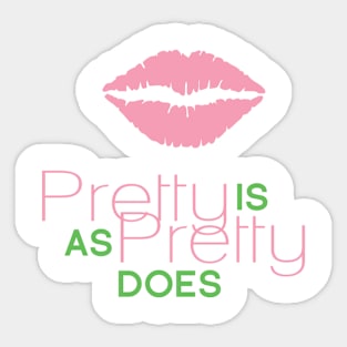 Pretty Is As Pretty Does / Pink & Green Sticker